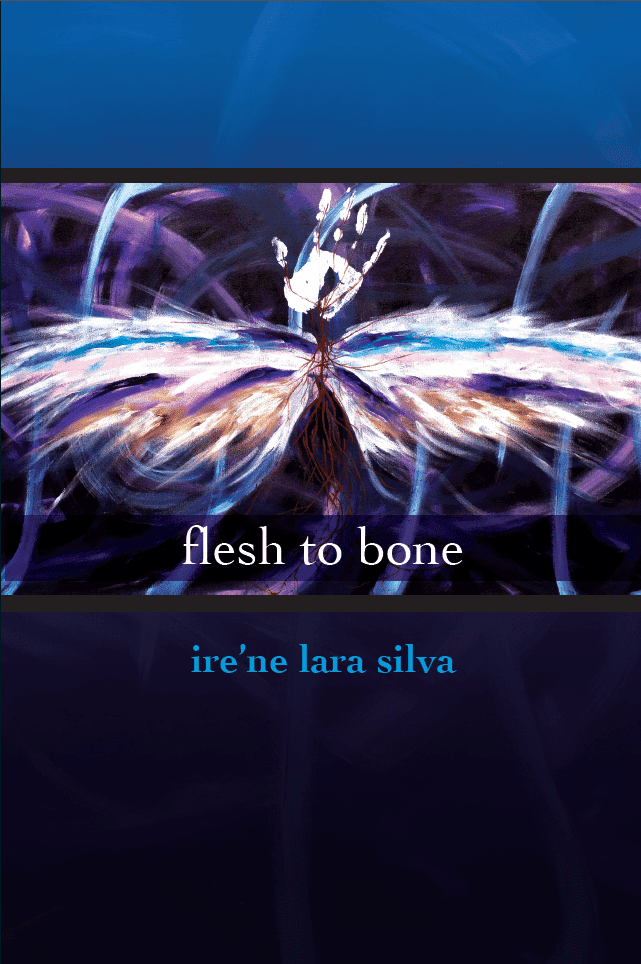 Flesh to Bone by ire'ne lara silva